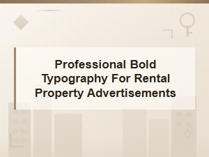 Professional Bold Typography for Rental Property Advertisements