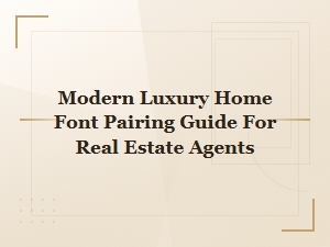 Font Pairing Guide for Luxury Real Estate Agents