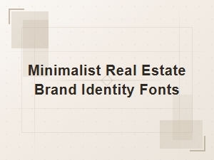 Best Minimalist Fonts for Real Estate Brand Identity